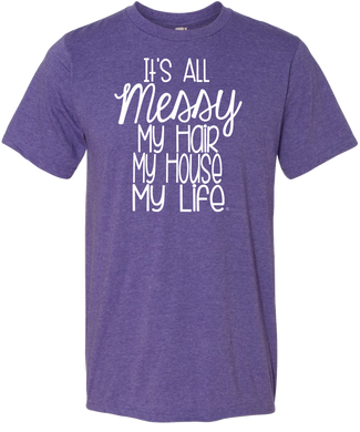 It's All Messy Tee (ONLY Size Small)