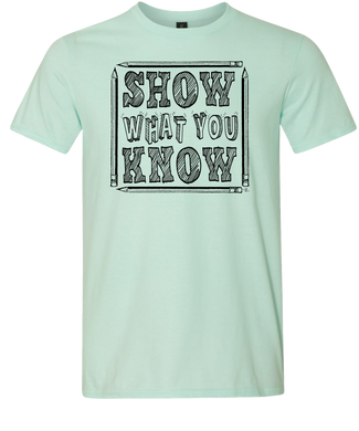 Show What You Know Tee (ONLY Size Small, Medium, Large)