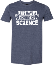 Let's Have a Moment of Science Tee