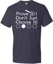 Prove It! Testing Tee (ONLY Size Small, XL, 3X)