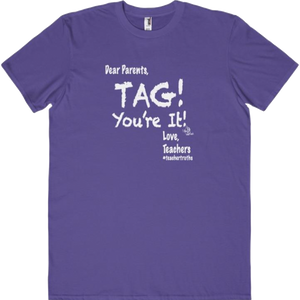 Dear Parents, Tag! You're It! Tee (Only Size Small Available)
