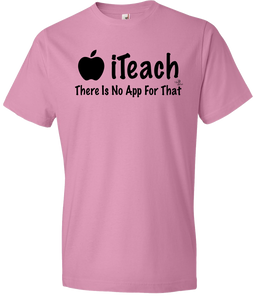 iTeach: There Is No App For That Tee