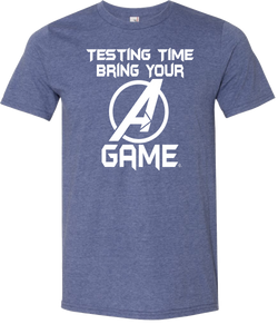 Bring Your "A" Game Testing Tee