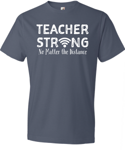 Teacher Strong - No Matter The Distance Tee (Only Size Medium)