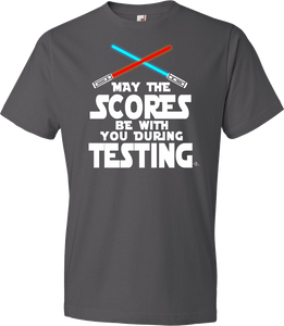 May The Scores Be With You During Testing - Testing Tee (ONLY Size Small, Large)