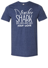 Teacher Shark Do Your Work Tee