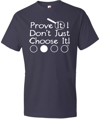 Prove It! Testing Tee (ONLY Size Small, XL, 3X)