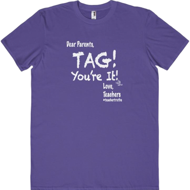 Dear Parents, Tag! You're It! Tee (Only Size Small Available)