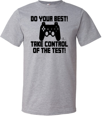 Take Control of the Test Testing Tee (Only Size Small and 3X)