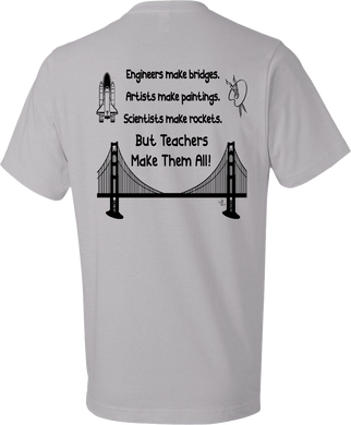 Teachers Make Them All Tee (ONLY Size Small, XL, 2X)